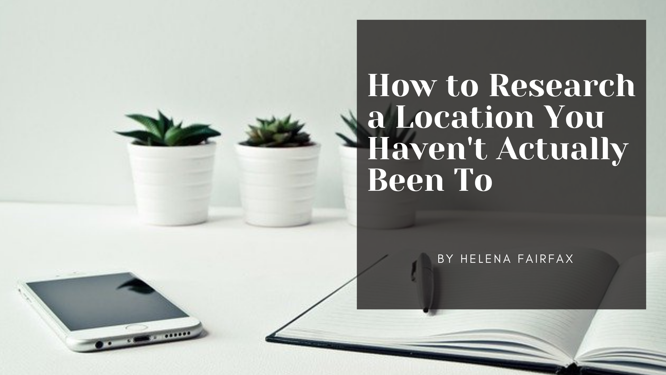 How to Research a Location You Haven’t Actually Been To