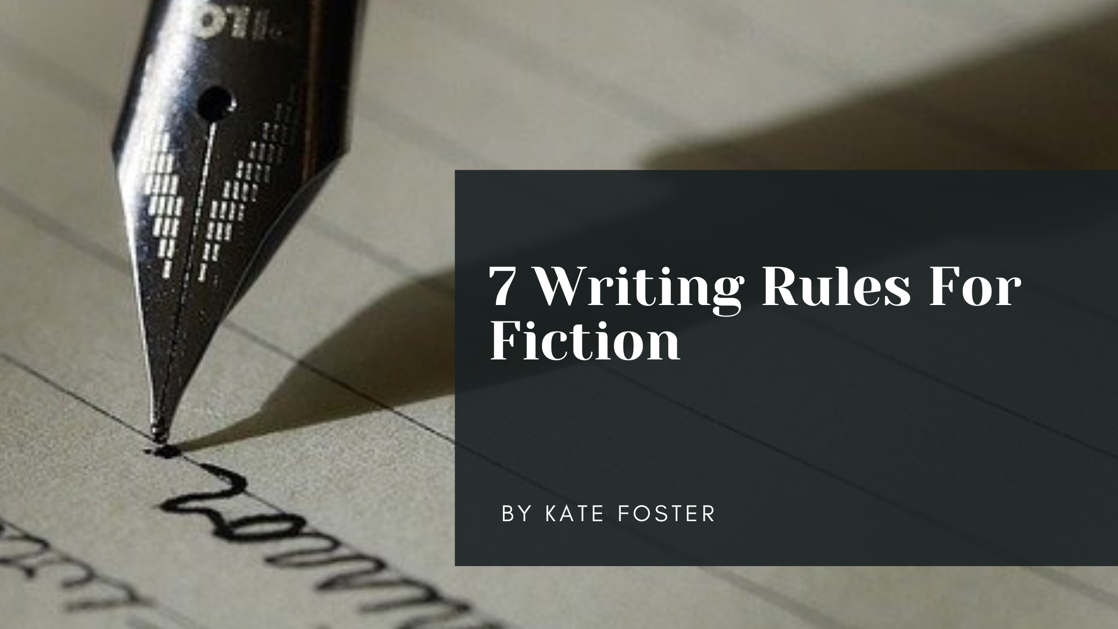 7 Writing Rules For Fiction