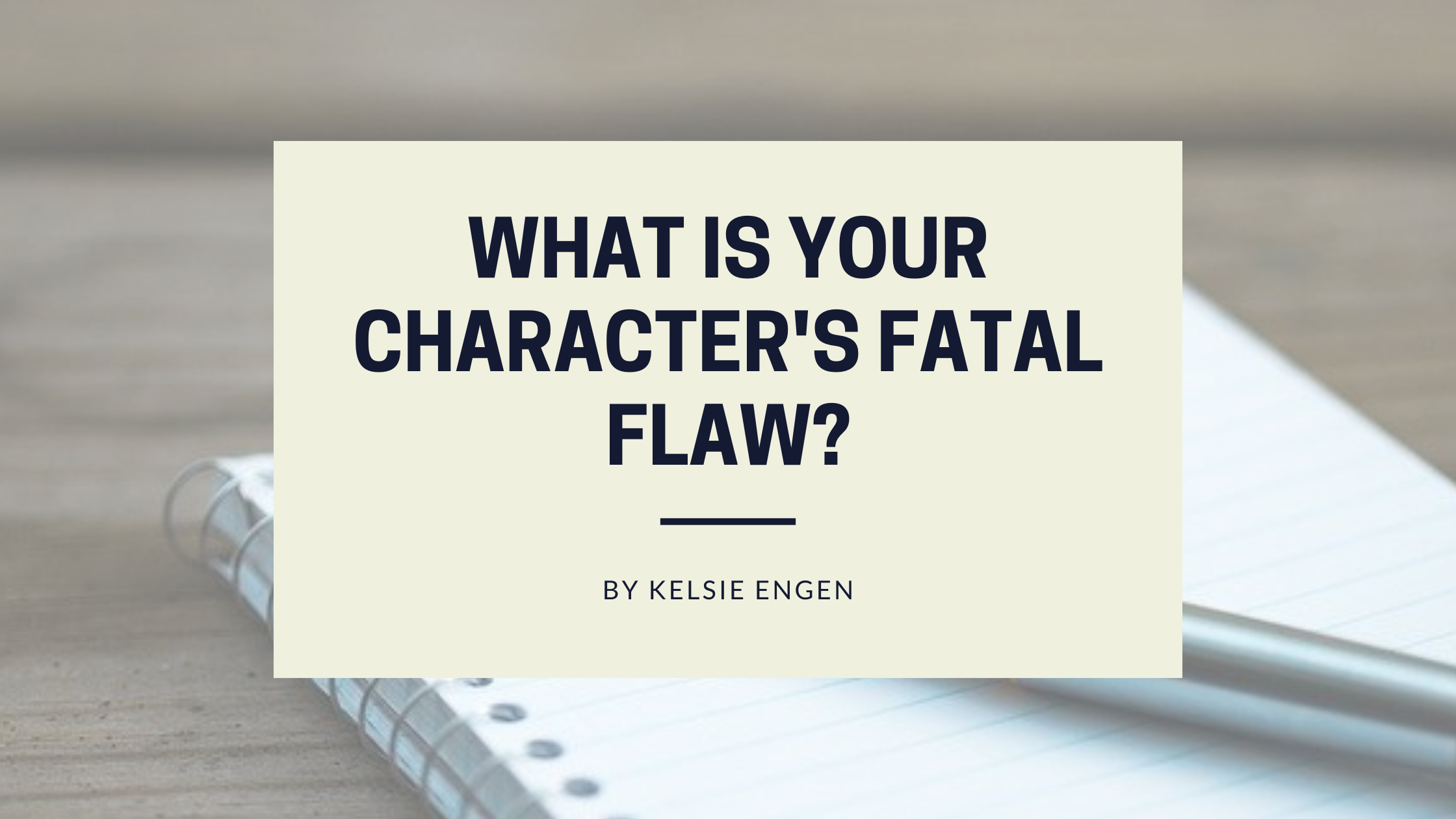 What is Your Character’s Fatal Flaw?
