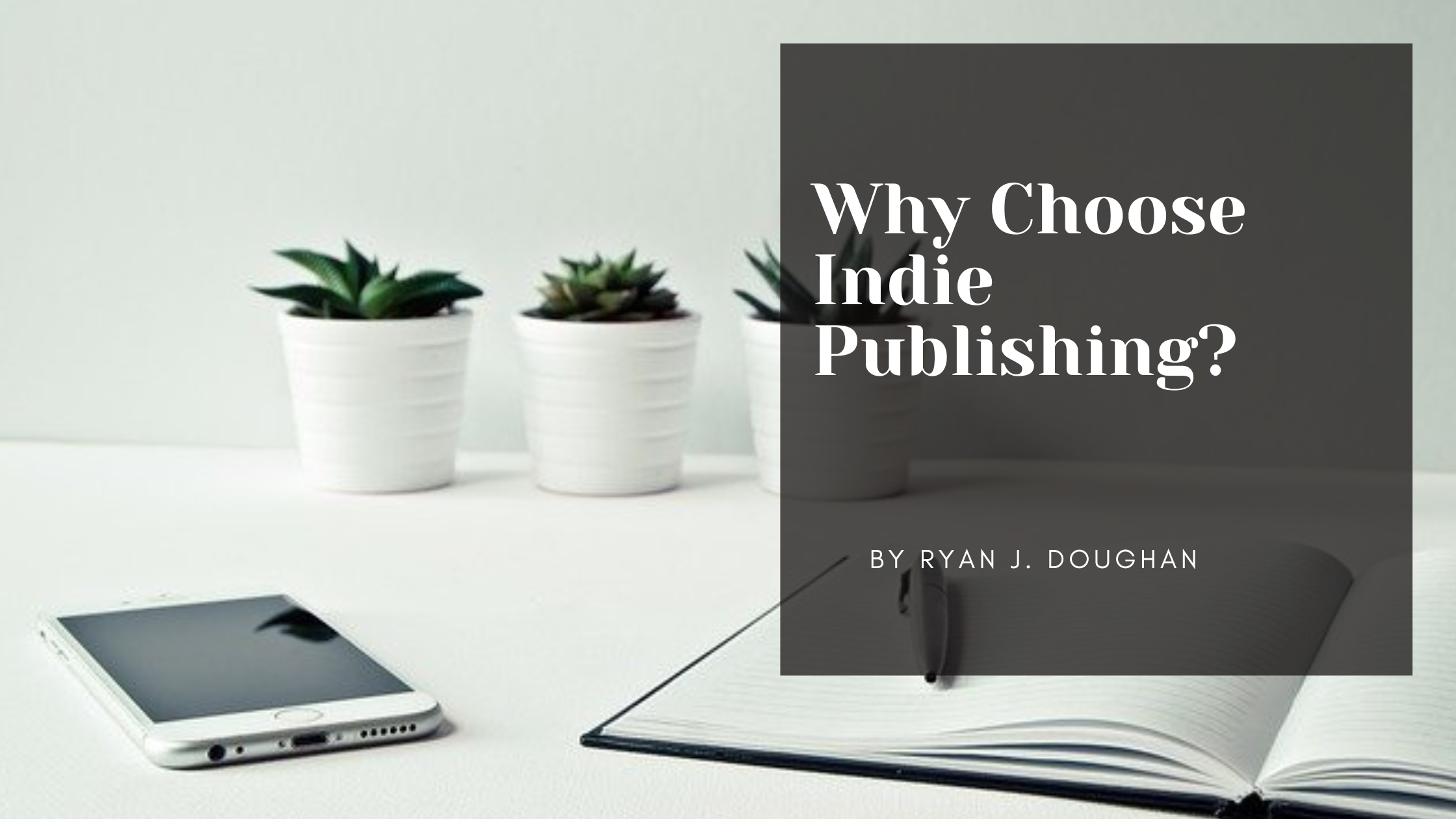 Why Choose Indie Publishing?