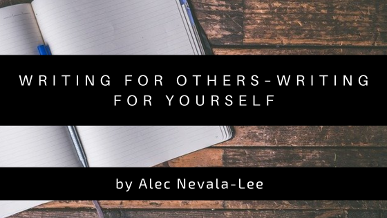 Writing for Others–Writing for Yourself